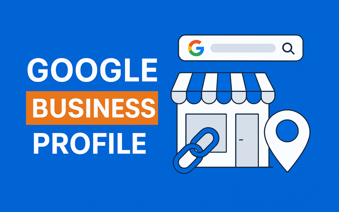 Google Business Profile: The Complete Guide for Local Businesses